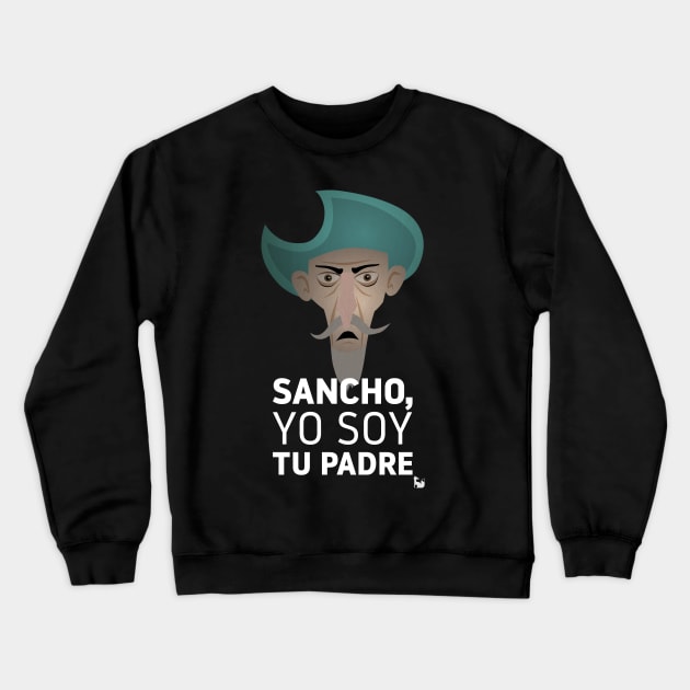 Sancho, yo soy tu padre Crewneck Sweatshirt by pjorge